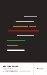 Web Form Design: Filling in the Blanks by Luke Wroblewski